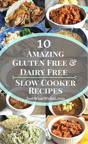 10 Amazing Gluten Free And Dairy Free Slow Cooker Recipes Dairy Free Recipes Dinner Soy Free Recipes Gluten Free Dairy Free Dinner
