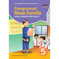 Jual produk widya basa sunda kelas 5 murah dan terlengkap agustus. Buku Erlangga Original Pangrumat Basa Sunda Pikeun Murid Sd Mi Kelas 5 K13n Shopee Indonesia