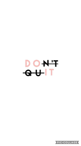 Pink Black White Motivation Words Quote Don T Quit Keep Going Never Give Up Motivational Quotes Wallpaper Motivational Quotes Positive Quotes If you're looking for positive quotes and uplifting sayings to boost your mood, these 100 stay positive quotes will help you look on the bright side—even when your day starts out on the.