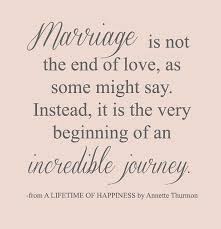 Muslim professionals dating » marriage quotes from bible. Marriage Is Not The End Of Love As Some Might Say Instead It Is The Very Beginning Of An Incredible Journey áƒ¦ Quotes Flirting Quotes Love And Marriage