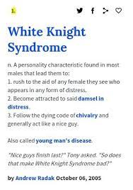 Do You Have White Knight Syndrome Girlsaskguys