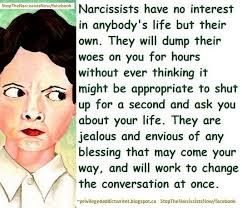 Narcissists Are Self Absorbed And Vapid All They Want To Talk About Is Themselves And Their Woes If You Self Absorbed People Narcissist Self Absorbed Quotes