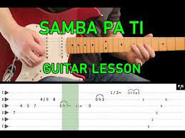 Samba Pa Ti Guitar Lesson With Tabs Carlos Santana Youtube Teoria Musicale Musicale Chitarra