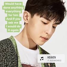 “Would have done anything everything for him, And if you ask me I would do  it again”, Deng Lun, Song by Julia Michaels “Heaven”, Ooh, Ooh, Ooh, Love's  my religion but he was my faith, Something so ...