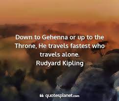 Down To Gehenna Or Up To The Throne He Travels
