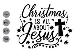Download Christmas Is All About Jesus Svg Graphic By Cosmosfineart Creative Fabrica SVG Cut Files