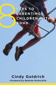 Kindergarten readiness isn't a matter o. 8 Keys To Parenting Children With Adhd Von Cindy Goldrich Isbn 978 0 393 71067 0 Sachbuch Online Kaufen Lehmanns De