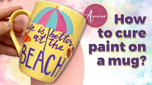 Place the freshly painted mug in a cold oven. How To Paint A Mug With Acrylic Paint Pens How To Cure Acrylic Paint On Ceramic Youtube