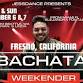 Bachata Weekender-Fresno, CA