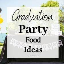 Looking for the best way to please graduation party guests? Graduation Party Food Ideas For A Crowd In 2021 Aleka S Get Together