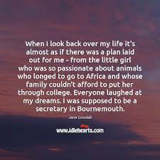 When I Look Back Over My Life It S Almost As If There Idlehearts