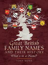 This list may not reflect recent changes ().(previous page) () Read Great British Family Names And Their History Online By John Moss Books