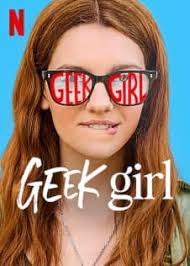 I want to talk about Geek Girl. I have never read the books but Netflix has  been throwing the series in front of me for a while now and I finally bit.