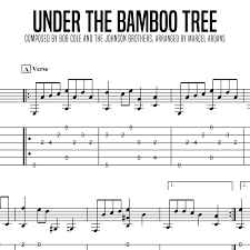 And then beneath the bamboo green, he begged her to become his queen; Under The Bamboo Tree Fingerstyle Lessons With Marcel