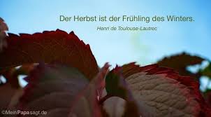 Mein Papa Sagt Der Herbst Ist Der Fruhling Des Winters Herbst Fruhling Henri De Toulouse Lautrec