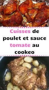 Cuisses De Poulet Et Sauce Tomate Au Cookeo Cuisses Poulet Sauce Tomate Recettes De Cuisine Cuisses De Poulet Poulet