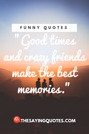 Read crazy from the story just some minion quotes by fluffybunsdisco1 (natalia) with 20 reads. Crazy Fun Time With Friends Quotes 117 Best Instagram Captions In 2020 Selfie Quotes More Likes Dogtrainingobedienceschool Com
