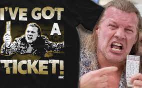 Aew Now Selling Chris Jericho I Ve Got A Ticket Merch Chris Jericho Jericho Chris