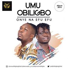Umu Obiligbo Onye Na Efu Efu Tooxclusive