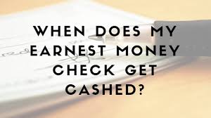 Make sure that you keep track of any dates connected to the contingencies during the process. When Does An Earnest Money Check Get Cashed