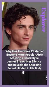 Why Has Timothée Chalamet Become More Popular After Growing a Beard? Kylie  Jenner Breaks Her Silence and Reveals the Shocking Secret Hidden in His  Body#timotheechalamet #kyliejenneredit #usa_tiktok ...
