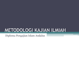 Bodgan dan taylor (dalam moleong, 2001) mendefinisikan metodologi penelitian. Metodologi Kajian Ilmiah Ppt Download
