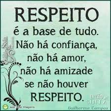 respeito e a base de tudo frases motivacionais citacoes frase do dia frases motivacionais