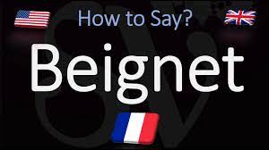 Beignets, for example, are one of those foods i had never heard of and i certainly didn't know how to pronounce the word beignet the first time i stumbled across them on the web. How To Say How To Pronounce Beignet Correctly Youtube