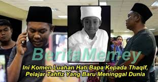 Mohamad thaqif amin mohd gaddafie, 11. Ini Komen Luahan Hati Bapa Kepada Thaqif Pelajar Tahfiz Yang Baru Meninggal Dunia Rotikaya Malaysia