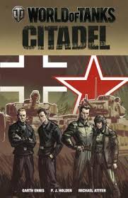 Padang ciamik june 12, 2021. World Of Tanks Citadel By Garth Ennis