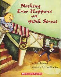 Nothing Ever Happens On 90th Street Schotter Roni Brooker Kyrsten 9780531071366 Amazon Com Books