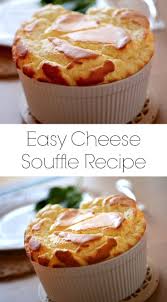Easy Cheese Souffle Recipe Souffle Recipes Souffle Recipes Easy Cheese Souffle Recipes
