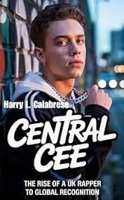 CENTRAL CEE: The Rise of a UK Rapper to Global Recognition eBook : L.  Calabrese, Harry: Amazon.com.au: Kindle Store