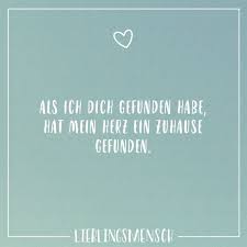 Als Ich Dich Gefunden Habe Hat Mein Herz Ein Zuhause Gefunden Als Dich Ein Gefunden Habe Hat Herz Ich Mein S Zitate Gedanken Zitate Spruche Zitate