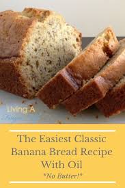 The Easiest Classic Banana Bread Recipe With Oil No Butter Recipe Easy Banana Bread Recipe Banana Bread Recipe Healthy Easy Banana Bread