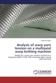 We did not find results for: Analysis Of Warp Yarn Tension On A Multiaxial Warp Knitting Machine Model For A Warp Yarn Tension Control On A Copcentra Max 3 Cnc With Multiaxial Glass Roving Weft Insertion Pohlen