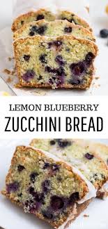 Glazed Lemon Blueberry Zucchini Bread I Heart Naptime Recipe Blueberry Zucchini Bread Zuchinni Recipes Lemon Dessert Recipes