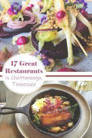17 More Great Places To Eat Drink In Chattanooga Tennessee Pictured Flying Squirrel Top And Easy Bistro Bar Travel Eating Travel Food Places To Eat