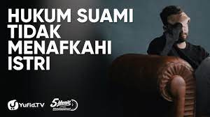 Dasar hukumnya pasal 34 uup berbunyi : Hukum Suami Tidak Memberi Nafkah Ustadz Abu Ihsan Al Atsari M A Youtube