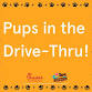 ????Pups in the Drive-Thru!???? event in Spring, TX