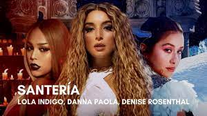 Santería is a song recorded by spanish singer lola índigo, featuring chilean singer denise rosenthal and mexican singer danna paola. Lola Indigo Danna Paola Denise Rosenthal Santeria Letra Youtube
