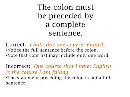 We will talk about each situation it is important that you know when to use a colon, as good writing in english will usually make use of this. Colons Uwf Writing Lab Grammar Mini Lesson Ppt Download