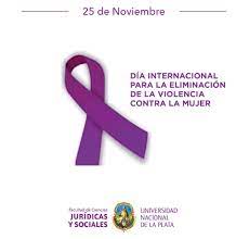 El día internacional de la eliminación de la violencia contra la mujer sirve para crear conciencia sobre el hecho de que la violencia contra la mujer constituye una violación de los derechos. 25 De Noviembre Dia Internacional Para La Eliminacion De La Violencia Contra La Mujer Facultad De Ciencias Juridicas Y Sociales