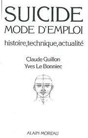 Avec le site de conjugaison de lalanguefrancaise.com, le verbe suicider ne fera plus l'objet de doutes et n'aura plus. Suicide Mode D Emploi Histoire Technique Actualite Babelio