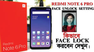 Make sure the room is light enough and start looking directly into the frontal camera and that your entire face can be scanned. Redmi Note 6 Pro Face Unlock Find A Setting Feature Bangla Tech Times Bd Youtube