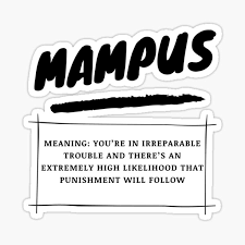 Here are 2 possible meanings. Mampus Meaning Malay