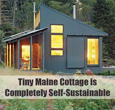 Tiny Maine Cottage Is Completely Self Sustainable Off Grid World Tiny Cottage Small House Pictures Maine Cottage