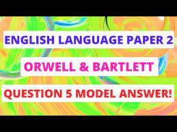 These questions and model answers will save you hours of planning. English Language Paper 2 Question 5 2019 Paper Orwell Bartlett Model Answers Gcse Mocks Youtube