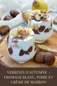 Verrines D Automne Poires Creme De Marron Et Fromage Blanc En 2020 Creme De Marron Gastronomie Cuisine Francaise