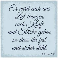 Er Wird Euch Ans Ziel Bringen Euch Kraft Und Starke Geben So Dass Ihr Fest Und Sicher Steht Bibel Vers Aufbauende Worte Christliche Spruche Bilder